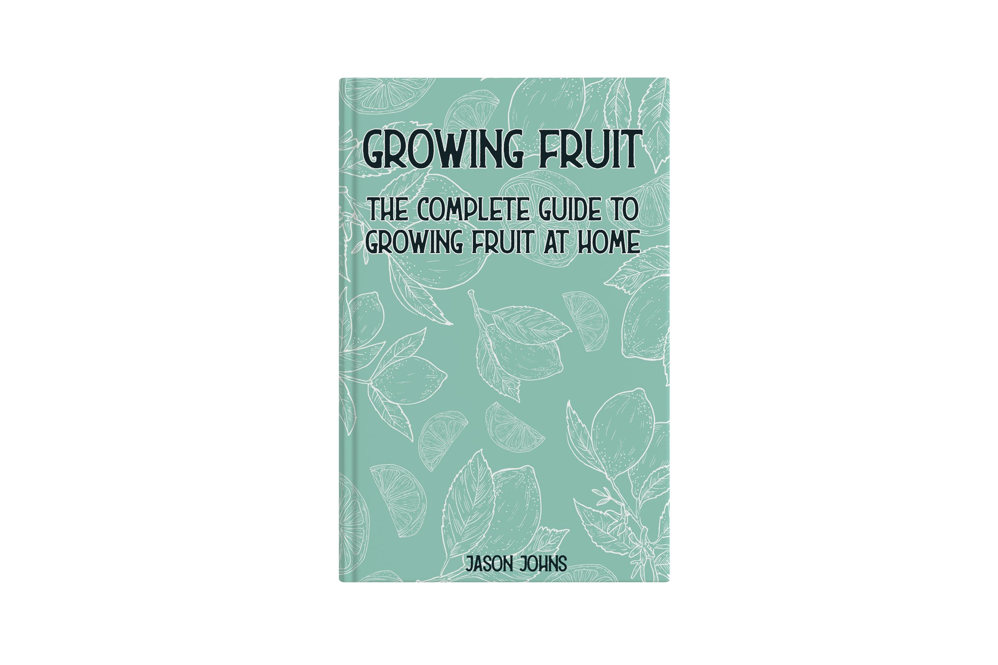 Growing Fruit at Home Book